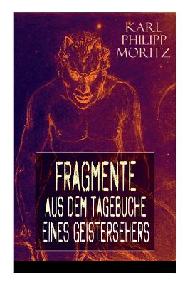 Fragmente aus dem Tagebuche eines Geistersehers - Moritz, Karl Philipp