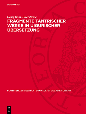 Fragmente Tantrischer Werke in Uigurischer bersetzung - Kara, Georg, and Zieme, Peter