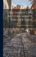 Fragmente Und Antifragmente. Zweiter Theil.