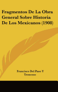 Fragmentos de La Obra General Sobre Historia de Los Mexicanos (1908)