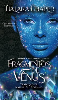 Fragmentos De Venus - Draper, Tjalara, and Floriano, Naiara M (Translated by)