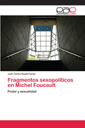 Fragmentos sexopol?ticos en Michel Foucault