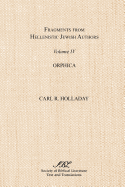 Fragments from Hellenistic Jewish Authors, Volume IV, Orphica