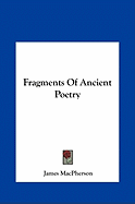 Fragments of Ancient Poetry - MacPherson, James