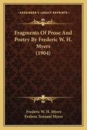 Fragments Of Prose And Poetry By Frederic W. H. Myers (1904)