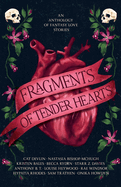 Fragments of Tender Hearts: An Anthology of Fantasy Love Stories
