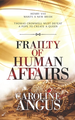 Frailty of Human Affairs - Angus Baker, Caroline