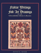 Fraktur Writings and Folk Art Drawings of the Schwenkfelder Library Collection