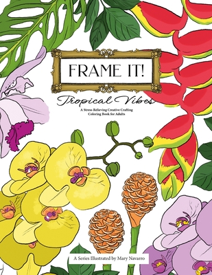 Frame It!: Tropical Vibes - Navarro, Mary