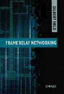 Frame Relay Networking - Held, Gilbert