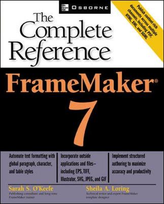 FrameMaker(R) 7: The Complete Reference - O'Keefe, Sarah S, and Loring, Sheila A