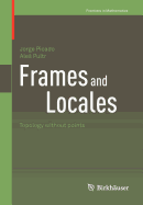 Frames and Locales: Topology without Points