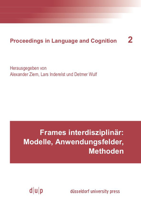 Frames Interdisziplinr: Modelle, Anwendungsfelder, Methoden - Ziem, Alexander (Editor), and Inderelst, Lars (Editor), and Wulf, Detmer (Editor)