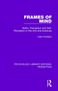 Frames of Mind: Ability, Perception and Self-perception in the Arts and Sciences