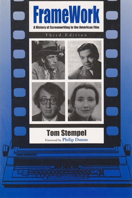 Framework: A History of Screenwriting in the American Film, Third Edition - Stempel, Tom