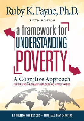 Framework for Understanding Poverty Manual: A Cognitive Approach - Payne, Ruby K.