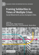Framing Solidarities in Times of Multiple Crises: Social Movements Across European Cities