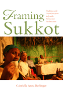 Framing Sukkot: Tradition and Transformation in Jewish Vernacular Architecture