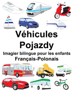 Franais-Polonais Vhicules/Pojazdy Imagier bilingue pour les enfants