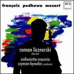 Franaix, Mozart: Clarinet Concertos; Marek Podkowa: Orexis - Roman Licznerski (clarinet); Sinfonietta Cracovia; Szymon Bywalec (conductor)