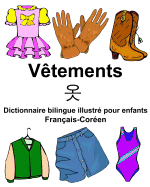 Fran?ais-Cor?en V?tements Dictionnaire bilingue illustr? pour enfants