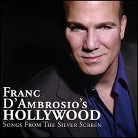 Franc d'Ambrosio's Hollywood: Songs from the Silver Screen - Franc d'Ambrosio