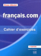 Francais.com Nouvelle edition: Cahier d'exercices 1