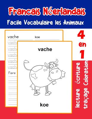 Francais Nerlandais Facile Vocabulaire les Animaux: De base franais neerlandais fiche de vocabulaire pour les enfants a1 a2 b1 b2 c1 c2 ce1 ce2 cm1 cm2 - LaFond, Florence