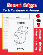 Francais Philippin Facile Vocabulaire les Animaux: De base Franais Philippin fiche de vocabulaire pour les enfants a1 a2 b1 b2 c1 c2 ce1 ce2 cm1 cm2