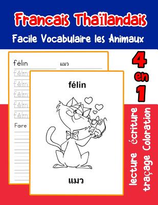 Francais Thalandais Facile Vocabulaire les Animaux: De base Franais Thailandais fiche de vocabulaire pour les enfants a1 a2 b1 b2 c1 c2 ce1 ce2 cm1 cm2 - LaFond, Florence