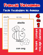 Francais Vietnamien Facile Vocabulaire les Animaux: De base Fran?ais Vietnamien fiche de vocabulaire pour les enfants a1 a2 b1 b2 c1 c2 ce1 ce2 cm1 cm2