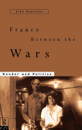 France Between the Wars: Gender and Politics