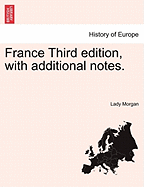 France ... Third edition, with additional notes.