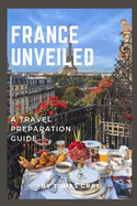 France Unveiled: A Travel Preparation Guide