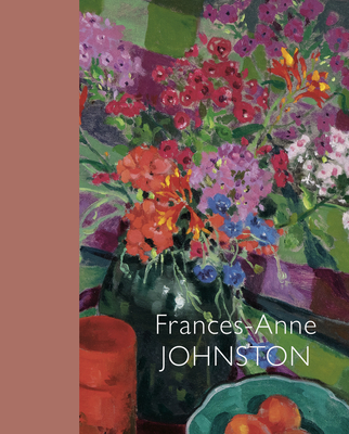 Frances-Anne Johnston: Art and Life - Basciano, Rebecca, and Mastin, Catharine Mastin, and Johnston, Frances-Anne