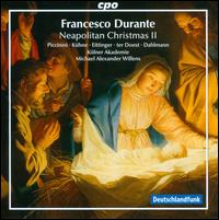 Francesco Durante: Neapolitan Christmas, Vol. 2 - Alberto ter Doest (tenor); Christina Khne (soprano); Klner Akademie; Monica Piccinini (soprano); Thilo Dahlmann (bass);...