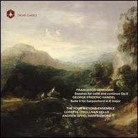 Francesco Geminiani: Sonatas for cello and continuo, Op. 5; George Frideric Handel: Suite 5 for harpsichord in E majo - Four Nations Ensemble
