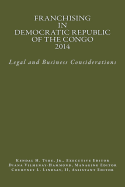 Franchising in Democratic Republic of the Congo 2014: Legal and Business Considerations