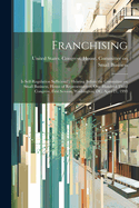 Franchising: Is Self-regulation Sufficient?: Hearing Before the Committee on Small Business, House of Representatives, One Hundred Third Congress, First Session, Washington, DC, April 21, 1993