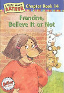 Francine, Believe It or Not!: A Marc Brown Arthur Chapter Book 14