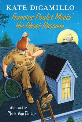 Francine Poulet Meets the Ghost Raccoon - DiCamillo, Kate
