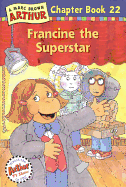 Francine the Superstar: A Marc Brown Arthur Chapter Book 22