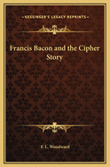 Francis Bacon and the Cipher Story