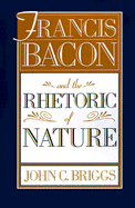 Francis Bacon and the Rhetoric of Nature