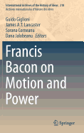 Francis Bacon on Motion and Power