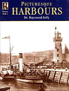 Francis Frith's Picturesque Harbours - Solly, Raymond, Dr., and Andrew, Martin