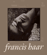 Francis Haar: A Lifetime of Images / Edited by Tom Haar ; Foreword by James Michener. - Haar