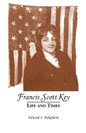 Francis Scott Key: Life and Times