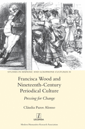 Francisca Wood and Nineteenth-Century Periodical Culture: Pressing for Change