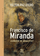Francisco de Miranda: Sonador de Absolutos?